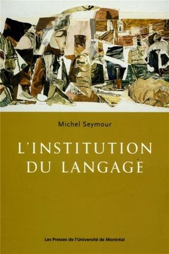 Couverture du livre « L'institution du langage » de Seymour Michel aux éditions Pu De Montreal