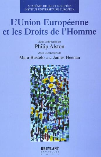 Couverture du livre « L'union europeenne et les droits de l'homme » de Philip Alston aux éditions Bruylant