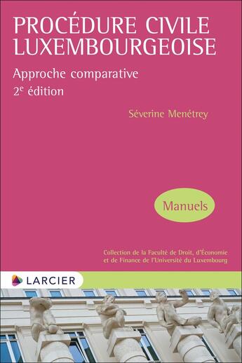 Couverture du livre « Procédure civile luxembourgeoise : approche comparative (2e édition) » de Severine Menetrey aux éditions Larcier