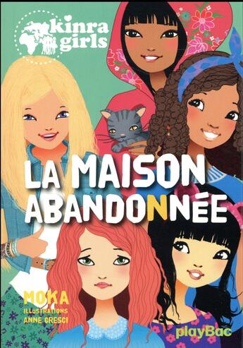 Couverture du livre « Kinra girls Tome 20 : la maison abandonnée » de Moka et Anne Cresci aux éditions Play Bac