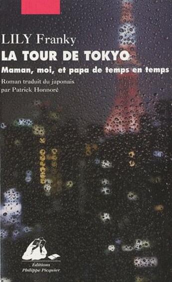 Couverture du livre « La tour de Tokyo ; Maman, moi, et Papa de temps en temps » de Franky Lily aux éditions Picquier