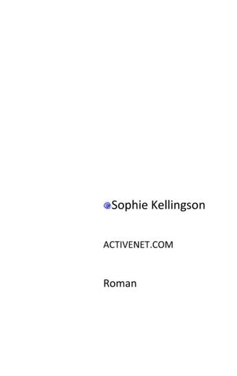 Couverture du livre « Activenet.com » de Sophie Kellingson aux éditions Books On Demand