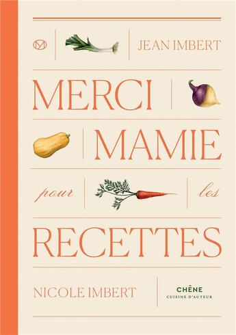 Couverture du livre « Merci mamie pour les recettes » de Jean Imbert et Nicole Imbert aux éditions Chene