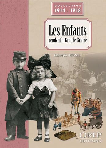 Couverture du livre « Les enfants dans la Grande Guerre » de Christophe Thomas aux éditions Orep