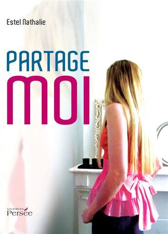 Couverture du livre « Partage-moi » de Nathalie Estel aux éditions Persee