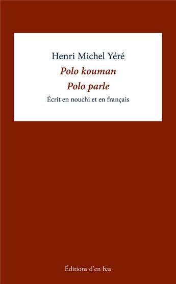 Couverture du livre « Polo kouman / Polo parle » de Henri-Michel Yere aux éditions D'en Bas