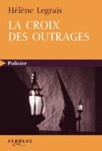 Couverture du livre « La croix des outrages » de Helene Legrais aux éditions Feryane