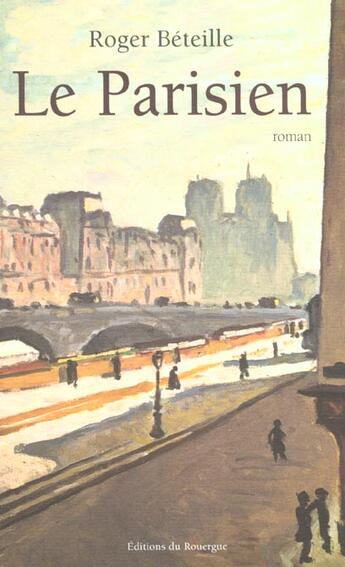 Couverture du livre « Parisien (le) » de Roger Beteille aux éditions Rouergue