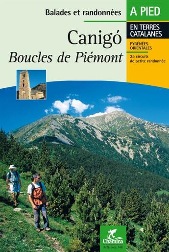 Couverture du livre « BALADES ET RANDONNEES ; à pied ; Canigó ; boucles de Piémont » de  aux éditions Chamina