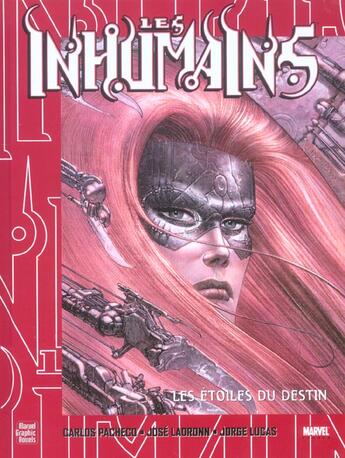 Couverture du livre « Les inhumains ; les etoiles du destin » de Carlos Pacheco et Jorge Lucas et Jose Ladronn aux éditions Marvel France