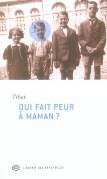 Couverture du livre « Qui fait peur à maman ? » de Tibet aux éditions Esprit Des Peninsules