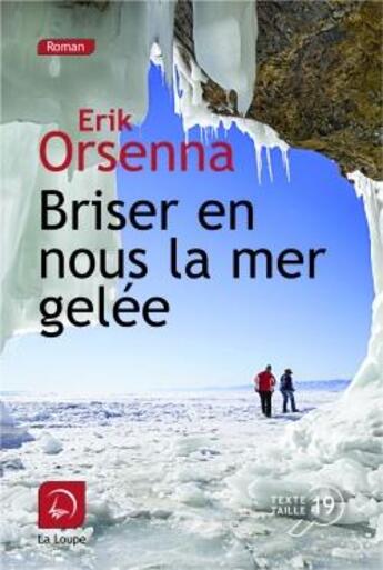 Couverture du livre « Briser en nous la mer gelée Tome 2 » de Erik Orsenna aux éditions Editions De La Loupe