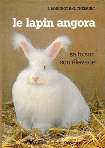 Couverture du livre « Le lapin angora (4e édition) » de Rougeot aux éditions Le Point Veterinaire