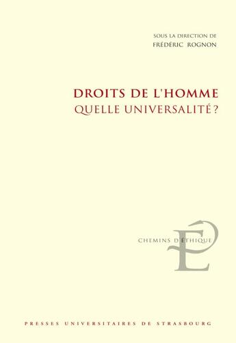 Couverture du livre « Droits de l'homme : quelle universalité ? » de Frederic Rognon et Collectif aux éditions Pu De Strasbourg