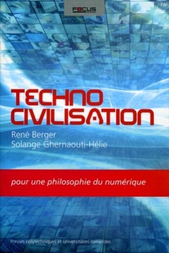 Couverture du livre « Techno civilisation ; pour une philosophie du numérique » de Solange Ghernaouti-Hélie et Rene Berger aux éditions Ppur