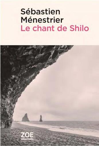 Couverture du livre « Le chant de Shilo » de Sebastien Menestrier aux éditions Zoe