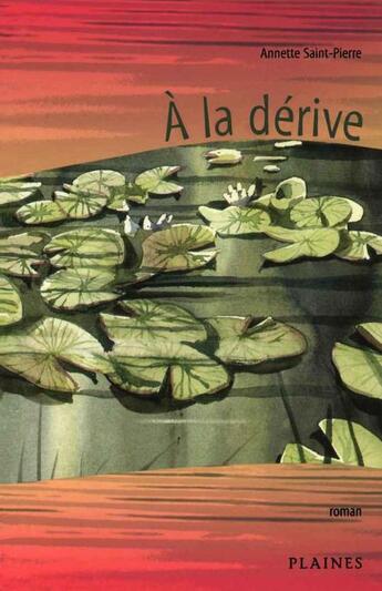 Couverture du livre « À la dérive » de Annette Saint-Pierre aux éditions Les Editions Des Plaines