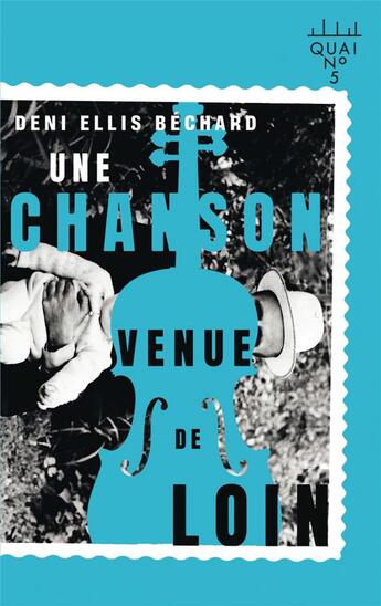 Couverture du livre « Une chanson venue de loin » de Deni Ellis Bechard aux éditions Xyz