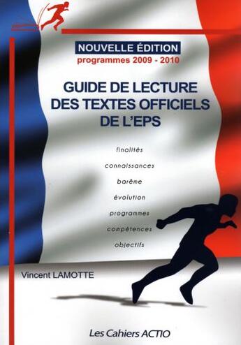 Couverture du livre « Guide de lecture des textes officiels de l'EPS ; programmes 2009 » de Vincent Lamotte aux éditions Actio