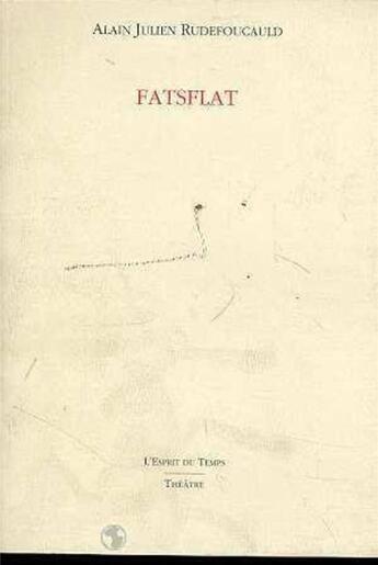 Couverture du livre « Fatsflat » de Rudefoucauld A-J. aux éditions L'esprit Du Temps