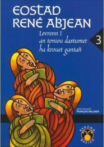 Couverture du livre « Kanomp Breizh t.3 ; eostad René Abjean levrenn 1 an toniou dastumet ha krouet gantan » de Rene Abjean aux éditions Kanomp Breizh