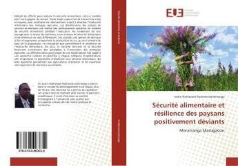 Couverture du livre « Sécurité alimentaire et résilience des paysans positivement déviants » de Justin Nathanaël Andrianaivoarimanga aux éditions Editions Universitaires Europeennes