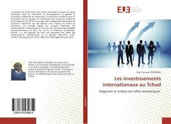 Couverture du livre « Les investissements internationaux au tchad - diagnostic et analyse des effets economiques » de Ousmane May aux éditions Editions Universitaires Europeennes