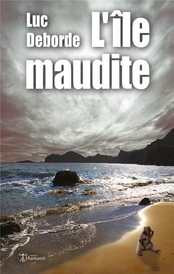 Couverture du livre « L'île maudite » de Luc Deborde aux éditions Editions Humanis