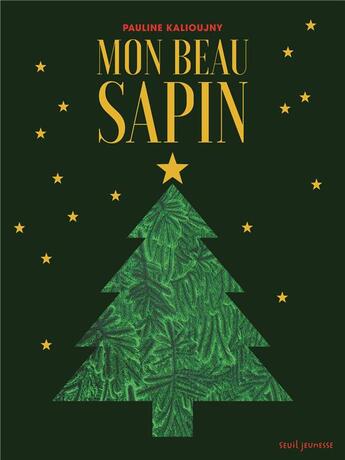 Couverture du livre « Mon beau sapin » de Pauline Kalioujny aux éditions Seuil Jeunesse