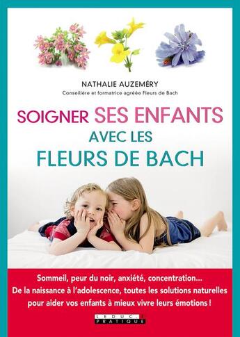 Couverture du livre « Soigner ses enfants avec les fleurs de Bach » de Nathalie Auzemery aux éditions Leduc