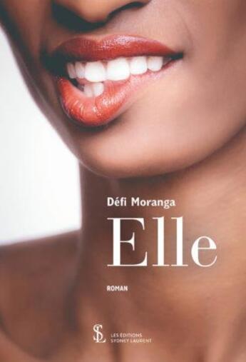 Couverture du livre « Elle » de Moranga Defi aux éditions Sydney Laurent