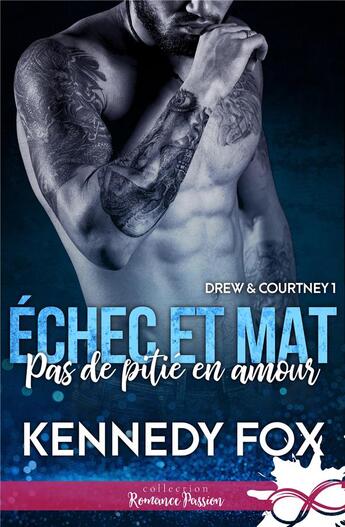 Couverture du livre « Drew & Courtney Tome 1 : pas de pitié en amour » de Kennedy Fox aux éditions Collection Infinity