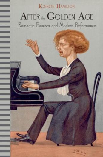 Couverture du livre « After the Golden Age: Romantic Pianism and Modern Performance » de Hamilton Kenneth aux éditions Oxford University Press Usa