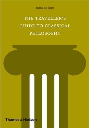 Couverture du livre « The traveller's guide to classical philosophy » de John Gasink aux éditions Thames & Hudson