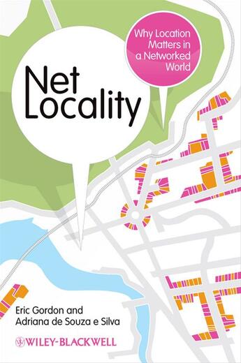 Couverture du livre « Net Locality » de Eric Gordon et Adriana De Souza E Silva aux éditions Wiley-blackwell