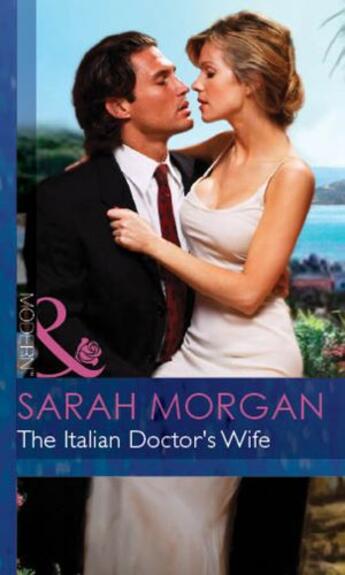 Couverture du livre « The Italian Doctor's Wife (Mills & Boon Modern) » de Sarah Morgan aux éditions Mills & Boon Series