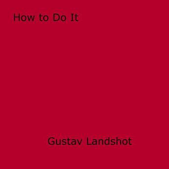 Couverture du livre « How to Do It » de Gustav Landshot aux éditions Epagine