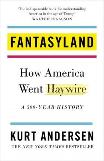 Couverture du livre « Fantasyland ; how America went haywire: a 500-year history » de  aux éditions Random House Uk