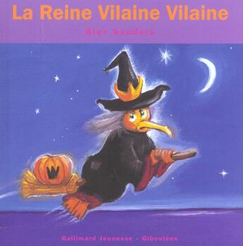 Couverture du livre « La reine vilaine vilaine » de Alex Sanders aux éditions Gallimard Jeunesse Giboulees