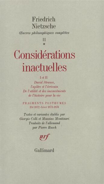 Couverture du livre « Considerations inactuelles i et ii ; fragments posthumes » de Friedrich Nietzsche aux éditions Gallimard