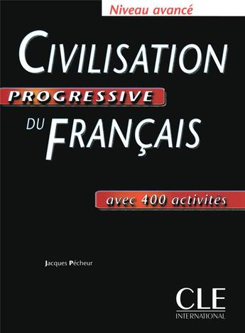 Couverture du livre « Civilisation progressive du français ; niveau avancé » de Jacques Pecheur aux éditions Cle International