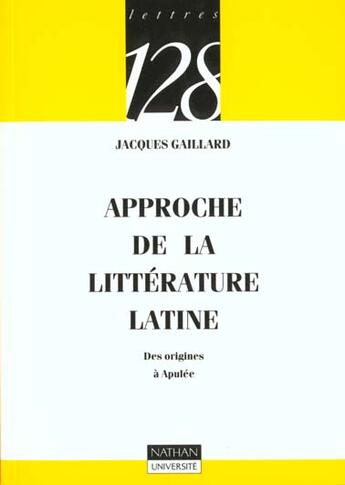 Couverture du livre « Approche De La Litterature Latine » de Jacques Gaillard aux éditions Nathan