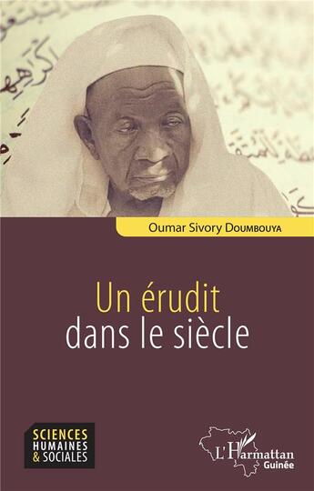 Couverture du livre « Un érudit dans le siècle » de Oumar Sivory Doumbouya aux éditions L'harmattan