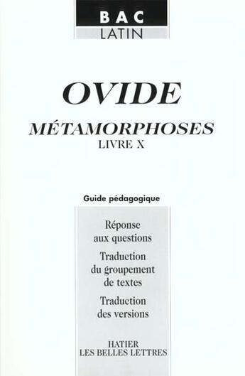 Couverture du livre « Les Metamorphoses Livre X ; Guide Pedagogique » de Ovide aux éditions Hatier