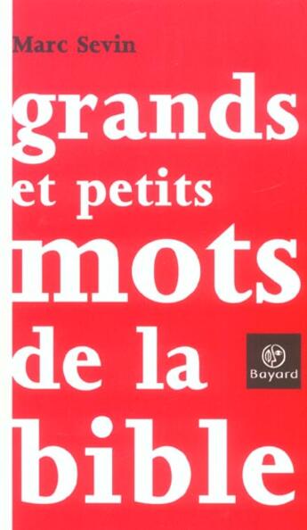 Couverture du livre « Grands Et Petits Mots De La Bible » de Sevin M aux éditions Bayard