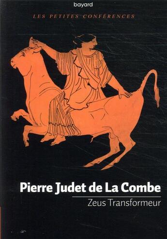 Couverture du livre « Zeus transformeur » de Pierre Judet De La Combe aux éditions Bayard