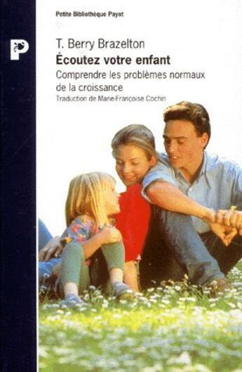 Couverture du livre « Ecoutez Votre Enfant » de Terry B Brazelton aux éditions Payot