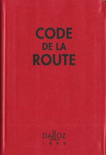 Couverture du livre « Code de la route 1999 ; 2e edition » de Thierry Couvrat Desvergnes aux éditions Dalloz