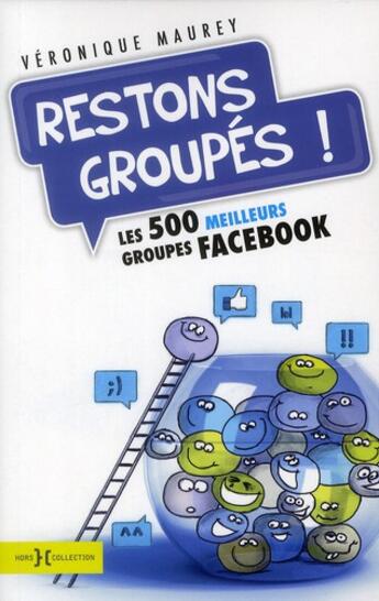 Couverture du livre « Restons groupes ! » de Veronique Maurey aux éditions Hors Collection