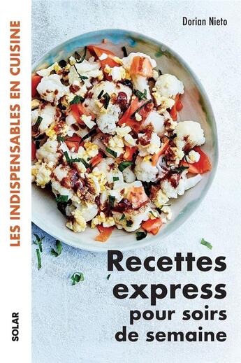 Couverture du livre « Recettes express pour soirs de semaine » de Dorian Nieto aux éditions Solar